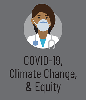 COVID-19 Climate Change and Equity